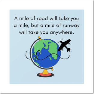 A Mile of Road Will Take You a Mile, But a Mile of Runway Will Take You Anywhere // Globe & Small Prop Plane Posters and Art